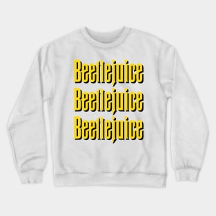 Beetlejuice Beetlejuice Beetlejuice! Crewneck Sweatshirt